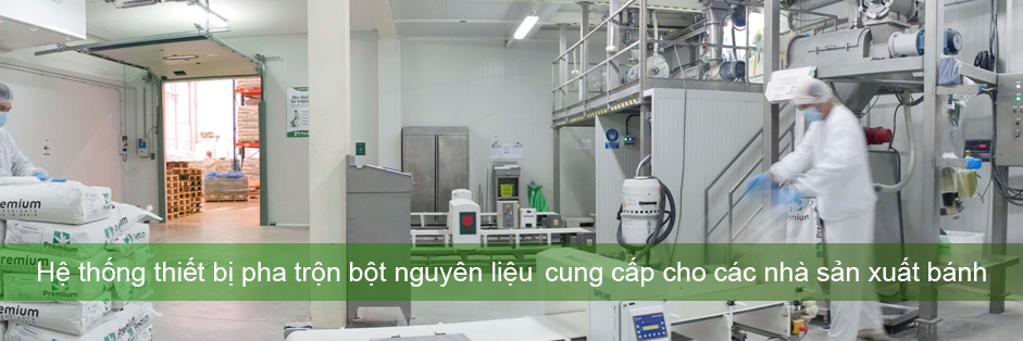 Hệ thống thiết bị pha trộn bột nguyên liệu cung cấp cho các nhà sản xuất bánh